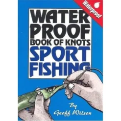 Geoff Wilson's Waterpoof Book Of Fishing Knots Pocket Guide